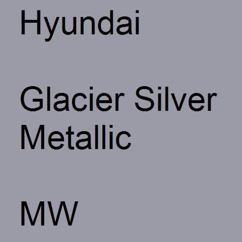 Hyundai, Glacier Silver Metallic, MW.